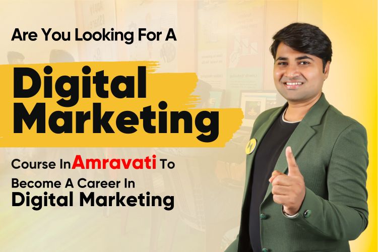 You are currently viewing Are you looking for a digital marketing Course in Amravati to become a career in digital marketing?