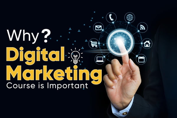 You are currently viewing Why Digital Marketing Course is Important