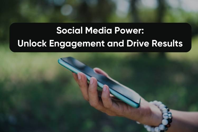 Read more about the article Social Media Power: Unlock Engagement and Drive Results
