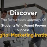 Discover The Remarkable Journeys Of Students Who Found Proven Success Through Digital Marketing Institute